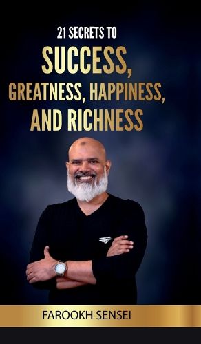 Cover image for 21 Secrets To Success, Greatness, Happiness, and Richness