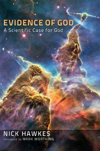 Cover image for Evidence of God: A Scientific Case for God