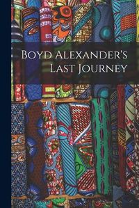 Cover image for Boyd Alexander's Last Journey