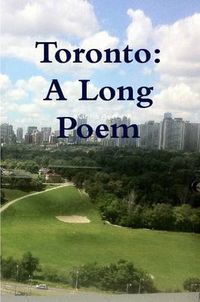 Cover image for Toronto: A Long Poem