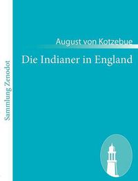 Cover image for Die Indianer in England: Lustspiel in drei Aufzugen