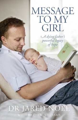 Cover image for Message to My Girl: A Dying Father's Powerful Legacy of Hope