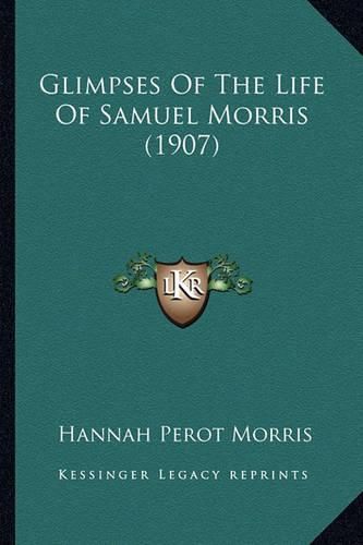 Glimpses of the Life of Samuel Morris (1907)