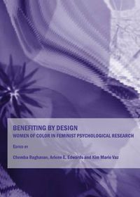 Cover image for Benefiting by Design: Women of Color in Feminist Psychological Research