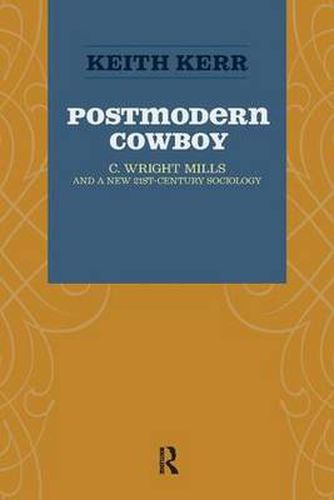 Cover image for The Postmodern Cowboy: C. Wright Mills and a New 21st-century Sociology