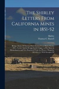 Cover image for The Shirley Letters From California Mines in 1851-52