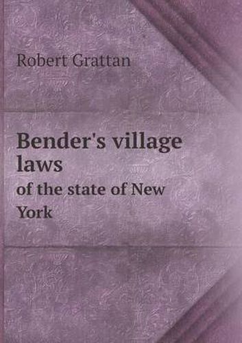 Cover image for Bender's Village Laws of the State of New York