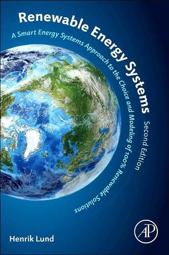 Cover image for Renewable Energy Systems: A Smart Energy Systems Approach to the Choice and Modeling of 100% Renewable Solutions