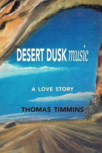 Cover image for Desert Dusk Music: A love story