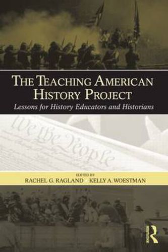 Cover image for The Teaching American History Project: Lessons for History Educators and Historians