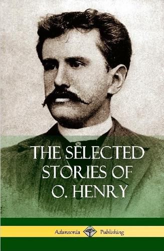 Cover image for The Selected Stories of O. Henry (Hardcover)