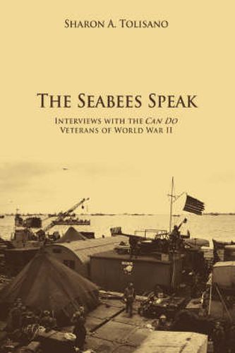 Cover image for The Seabees Speak: Interviews with the Can Do Veterans of World War II