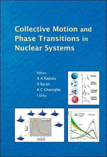Cover image for Collective Motion And Phase Transitions In Nuclear Systems - Proceedings Of The Predeal International Summer School In Nuclear Physics