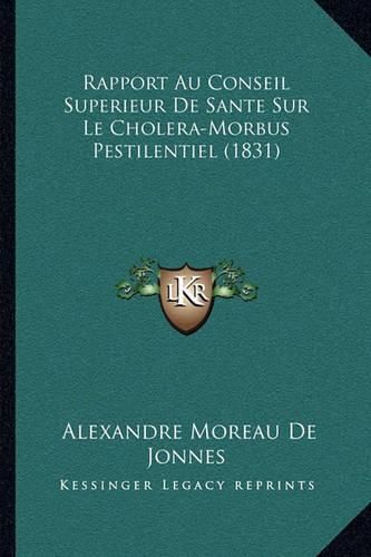 Rapport Au Conseil Superieur de Sante Sur Le Cholera-Morbus Pestilentiel (1831)