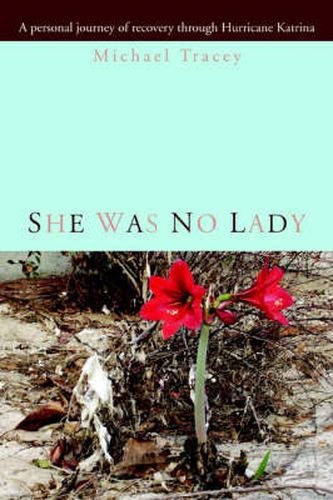 Cover image for She Was No Lady: A Personal Journey of Recovery Through Hurricane Katrina