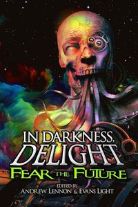 Cover image for In Darkness, Delight: Fear the Future