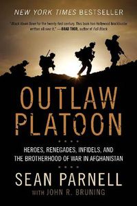 Cover image for Outlaw Platoon: Heroes, Renegades, Infidels, and the Brotherhood of War in Afghanistan