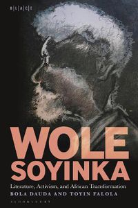 Cover image for Wole Soyinka: Literature, Activism, and African Transformation