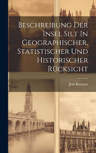 Cover image for Beschreibung Der Insel Silt In Geographischer, Statistischer Und Historischer Ruecksicht