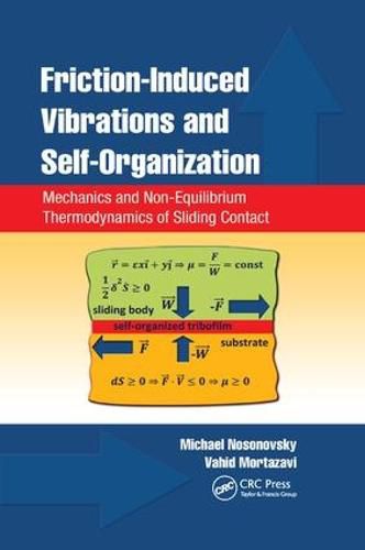 Cover image for Friction-Induced Vibrations and Self-Organization: Mechanics and Non-Equilibrium Thermodynamics of Sliding Contact