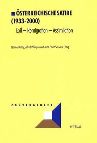 Oesterreichische Satire (1933-2000): Exil - Remigration - Assimilation