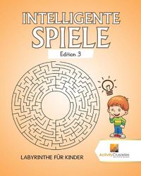 Cover image for Intelligente Spiele Edition 3: Labyrinthe Fur Kinder