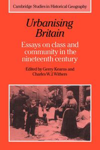 Cover image for Urbanising Britain: Essays on Class and Community in the Nineteenth Century