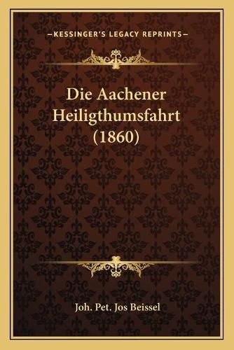 Die Aachener Heiligthumsfahrt (1860)