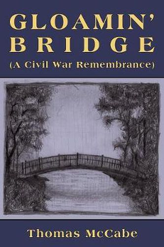 Cover image for Gloamin' Bridge (a Civil War Remembrance)