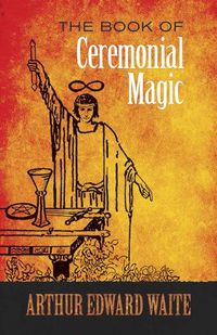 Cover image for The Book of Ceremonial Magic