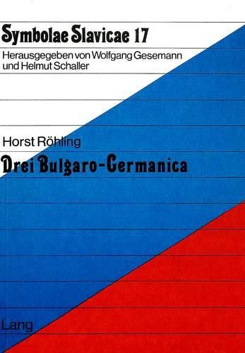 Cover image for Drei Bulgaro-Germanica