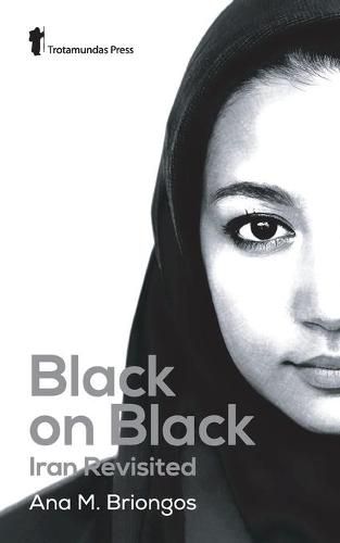 Cover image for Black on Black: Iran Revisited