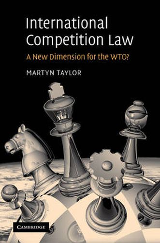 Cover image for International Competition Law: A New Dimension for the WTO?