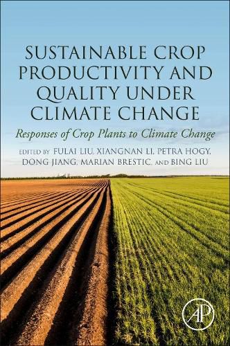 Sustainable Crop Productivity and Quality under Climate Change: Responses of Crop Plants to Climate Change