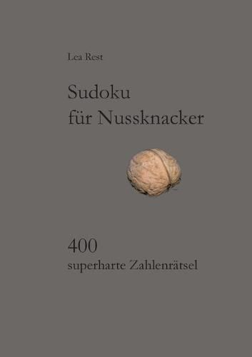 Cover image for Sudoku fur Nussknacker: 400 superharte Zahlenratsel