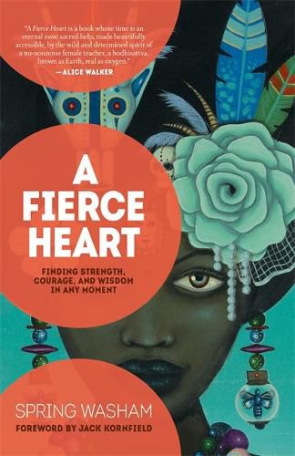 Cover image for A Fierce Heart: Finding Strength, Courage, and Wisdom in Any Moment