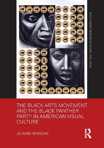 The Black Arts Movement and the Black Panther Party in American Visual Culture