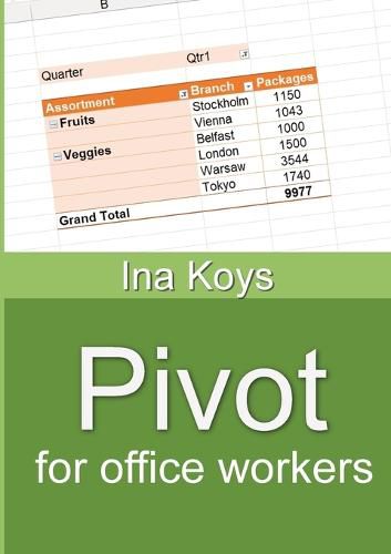 Cover image for Pivot for office workers: Using Excel 365 and 2021