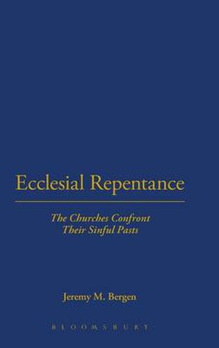 Cover image for Ecclesial Repentance: The Churches Confront Their Sinful Pasts