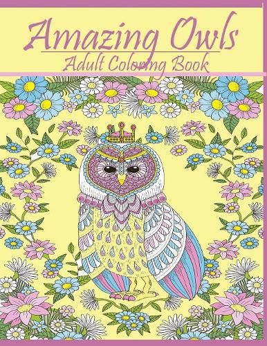 Cover image for Amazing Owls: Adult Coloring Book Designs