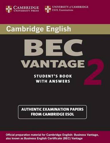 Cover image for Cambridge BEC Vantage 2 Student's Book with Answers: Examination Papers from University of Cambridge ESOL Examinations