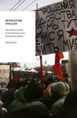 Cover image for Revolution Stalled: The Political Limits of the Internet in the Post-Soviet Sphere