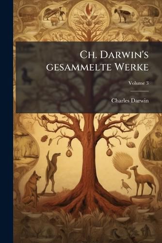 Cover image for Ch. Darwin's Gesammelte Werke, Volume 3...