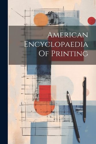 Cover image for American Encyclopaedia Of Printing