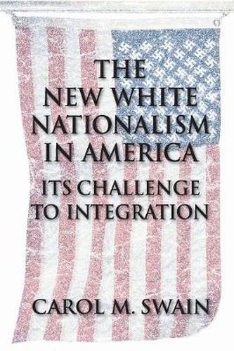 Cover image for The New White Nationalism in America: Its Challenge to Integration