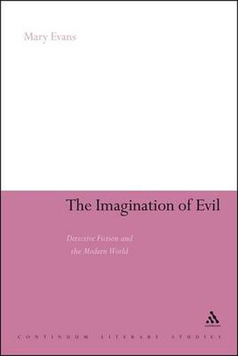 Cover image for The Imagination of Evil: Detective Fiction and the Modern World