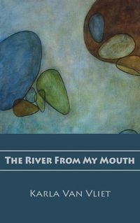 Cover image for The River From My Mouth