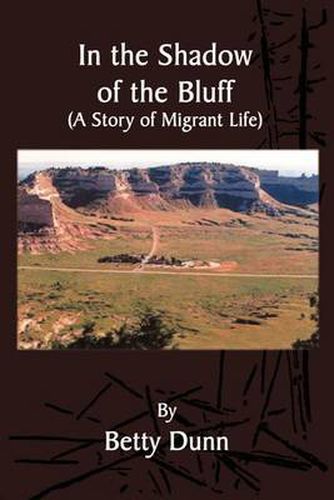 Cover image for In the Shadow of the Bluff: A Story of Migrant Life