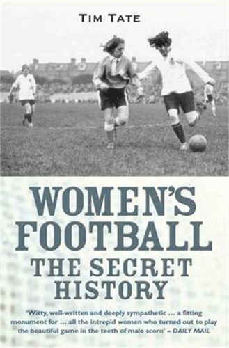 Cover image for Girls With Balls: The Secret History of Women's Football