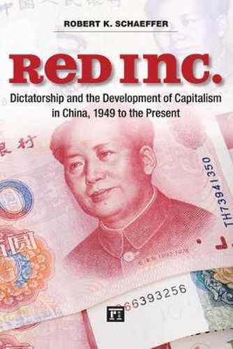Cover image for Red Inc.: Dictatorship and the Development of Capitalism in China, 1949-2009